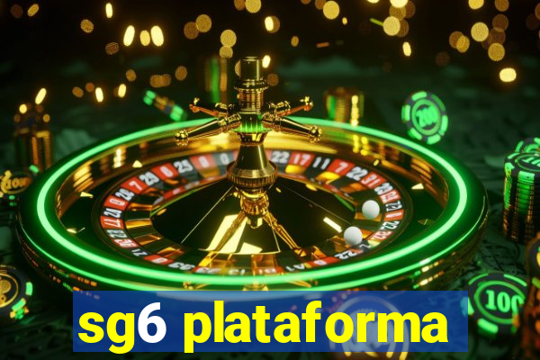 sg6 plataforma